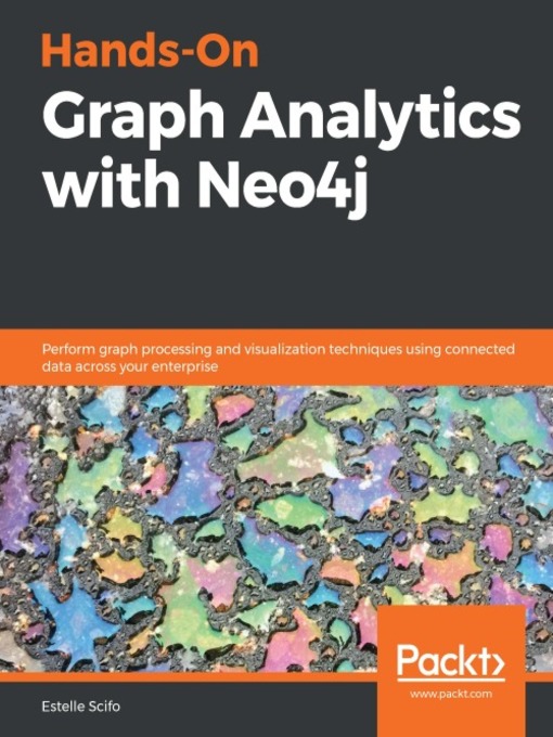 Title details for Hands-On Graph Analytics with Neo4j by Estelle Scifo - Wait list